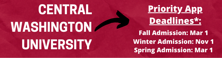 Fechas límite para la solicitud prioritaria de la Universidad Central de Washington: la admisión para el otoño es el 1 de marzo; la admisión para el invierno es el 1 de noviembre; la admisión para la primavera es el 1 de marzo.